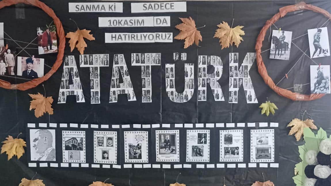 Gazi Mustafa Kemal Atatürk'ü Saygı Özlem ve Minnet ile Anıyoruz